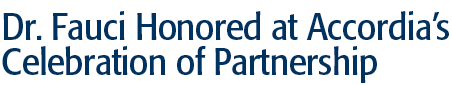 Dr. Fauci Honored at Accordia's Celebration of Partnership